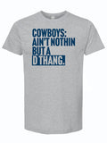 Gray t-shirt with blue text "Cowboys: ain't nothin but a d thang"
