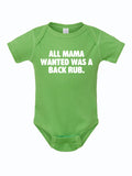 All Mama Wanted Was A Back Rub Baby Onesie