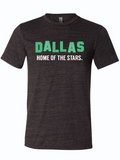 Dark, charcoal gray shirt with text design reading "Dallas: Home of the stars" in green and white letters.