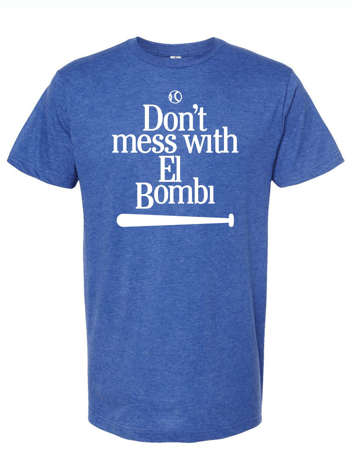 Stylish blue unisex jersey tee featuring the phrase 'Don't Mess With El Bombi', perfect as a Texas themed gift or a souvenir from Texas. A great choice for anyone looking for unique Texas made gifts, especially for fans of Dallas.