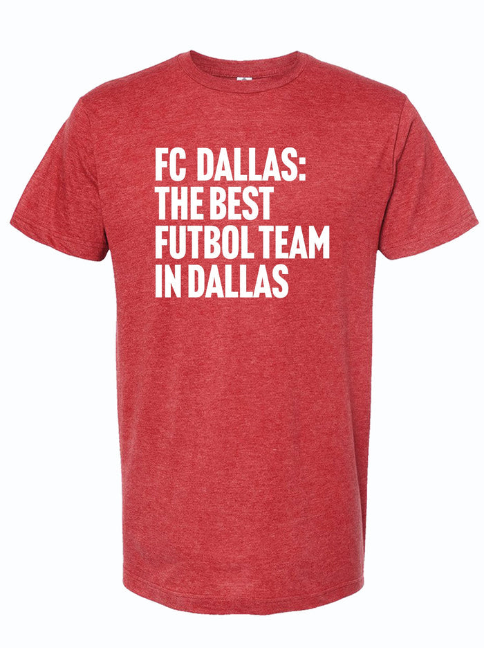 Red tshirt with text reading "FC Dallas: The best futbol team in dallas" in white letters.