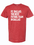 Red tshirt with text reading "FC Dallas: The best futbol team in dallas" in white letters.