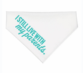 I Still Live With My Parents Dog Bandana, a fun and cute accessory for your furry friend, perfect for pet lovers seeking Texas themed gifts, Texas Made Gifts, souvenirs from Texas, Dallas souvenirs, and Texan gifts.
