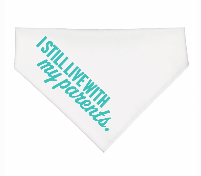 I Still Live With My Parents Dog Bandana, a fun and cute accessory for your furry friend, perfect for pet lovers seeking Texas themed gifts, Texas Made Gifts, souvenirs from Texas, Dallas souvenirs, and Texan gifts.