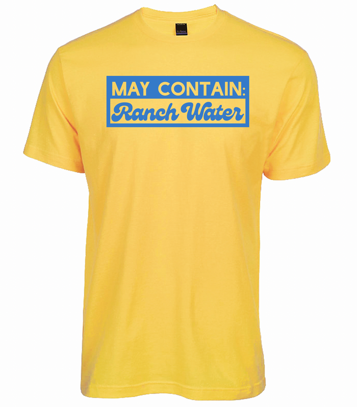 Yellow tshirt with a graphic of text reading "May Contain Ranch Water" in blue letters.