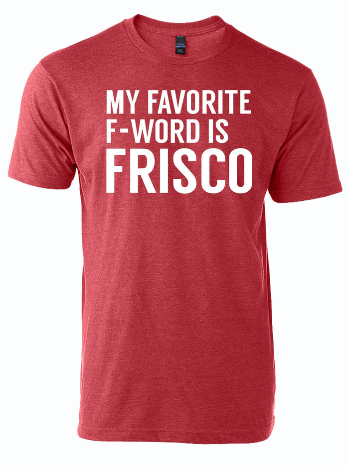 Red tshirt with text reading "My favorite F-word is Frisco" in white letters.