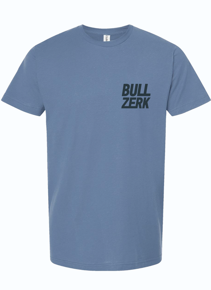 Front view of a slate blue tshirt with text reading "BULLZERK" on the left chest pocket area in navy letters.