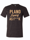 Plano Fancy As F**k unisex tri-blend t-shirt featuring stylish lettering; a perfect Texas themed gift for Southwest fans, ideal as a Dallas souvenir or Texan gift.