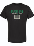 Black tshirt with graphic design of a hockey net underneath text reading "puck off and play it loud" in green and white letters.