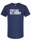 Navy tshirt with text reading "Put Me In, Jerry" in white letters.