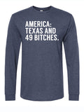 Texas and 49 Bitches Long Sleeve shirt featuring a bold graphic design, perfect for proud Texans and a fun Texas themed gift. Ideal for anyone looking for Texas Made Gifts or souvenirs from Texas, this shirt is a unique addition to any wardrobe and a great Dallas souvenir. Embrace your Texan spirit with this stylish long sleeve.