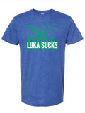 Thank You For Chanting Luka Sucks t-shirt in blue, perfect for fans looking for Texas themed gifts. This stylish shirt is a great option for Texas Made Gifts, offering a fun souvenir from Texas, ideal as a Dallas souvenir or for any Texan gifts collection.